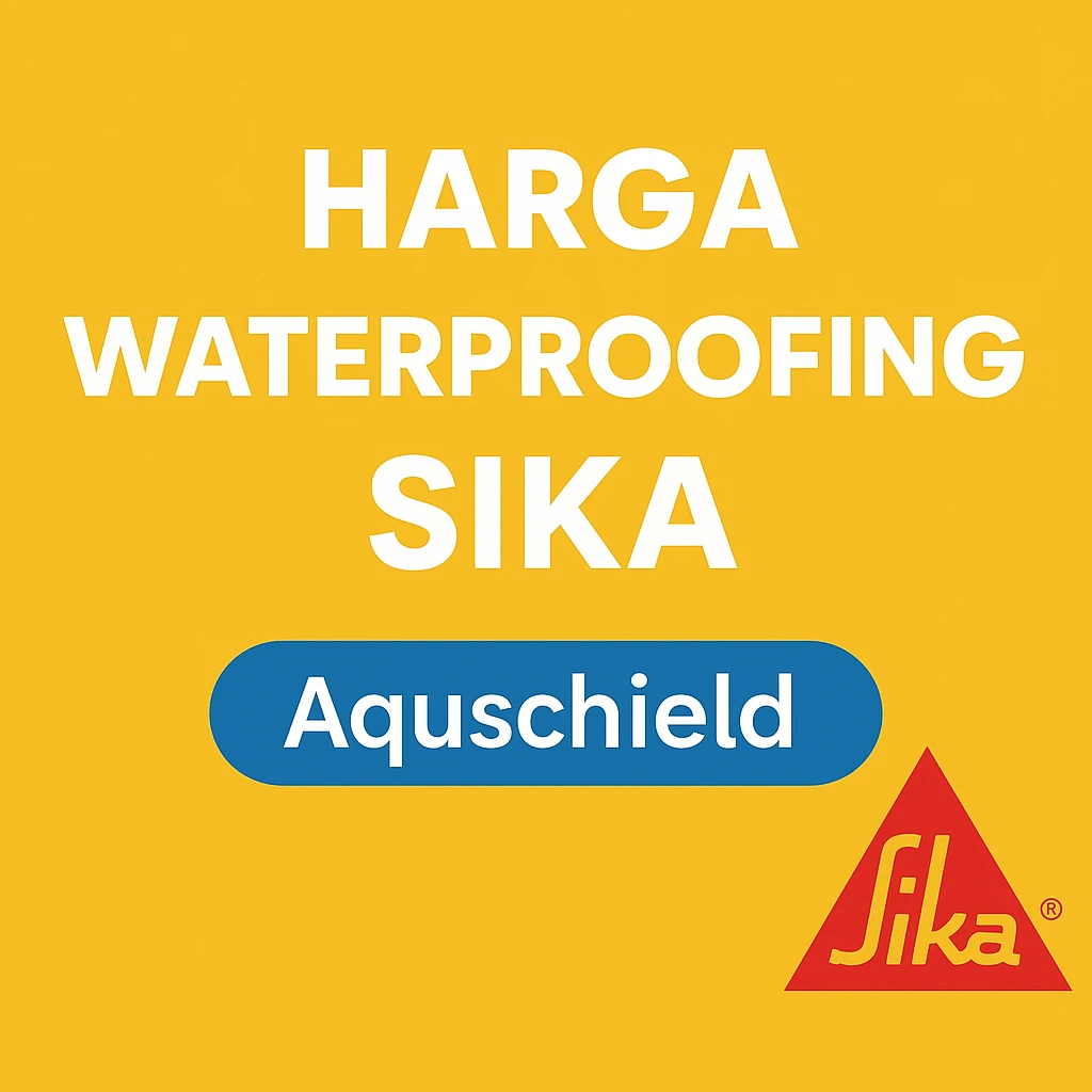 Harga Waterproofing Sika Aqushield